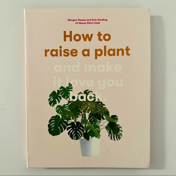 Book: How to Raise a Plant: And Make It Love You Back House Plant Club NEW!! - Picture 1 of 7